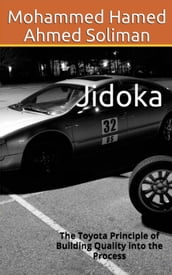 Jidoka: The Toyota Principle of Building Quality into the Process