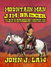 Jim Bridger - Tales of an Extraordinary Mountain Man