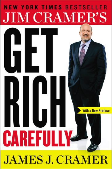Jim Cramer's Get Rich Carefully - James J. Cramer