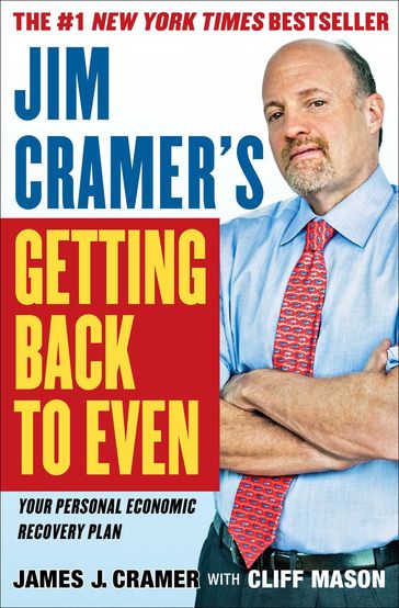 Jim Cramer's Getting Back to Even - James J. Cramer