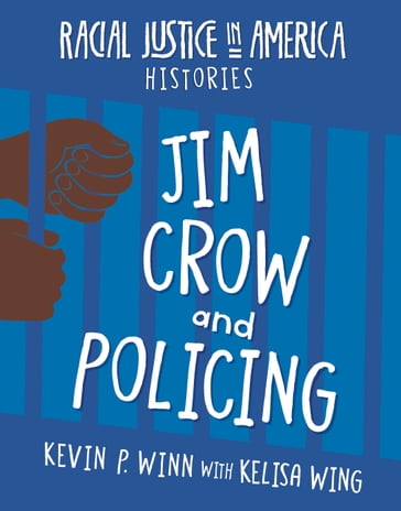 Jim Crow and Policing - Kelisa Wing - Kevin P. Winn