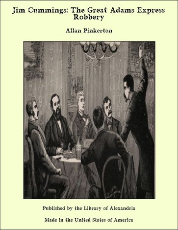 Jim Cummings: The Great Adams Express Robbery - Allan Pinkerton