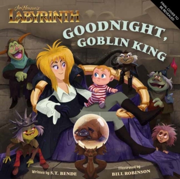 Jim Henson's Labyrinth: Goodnight, Goblin King - Insight Editions