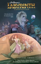 Jim Henson s Labyrinth: Coronation Vol. 3