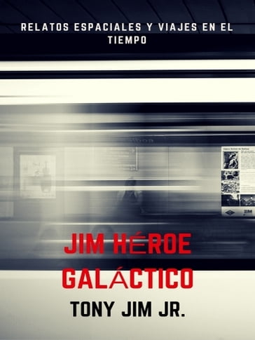 Jim Héroe Galáctico - Tony Jim