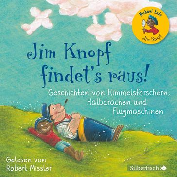 Jim Knopf findet's raus - Robert Missler - Jim Knopf und Lukas der Lokomotivfuhrer - Charlotte Lyne - Michael Ende