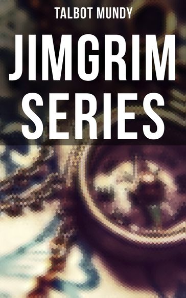 Jimgrim Series - Talbot Mundy