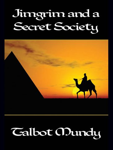 Jimgrim and a Secret Society - Talbot Mundy