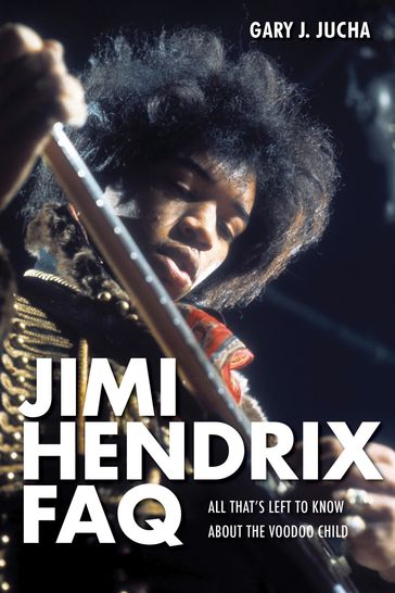 Jimi Hendrix FAQ - Gary J. Jucha