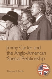 Jimmy Carter and the Anglo-American &quote;Special Relationship&quote;
