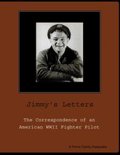 Jimmy s Letters: The Correspondence of an American WWII Fighter Pilot