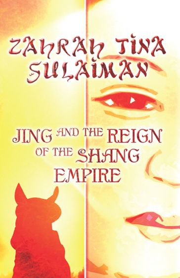 Jing and the Reign of the Shang Empire - Zahrah Tina Sulaiman