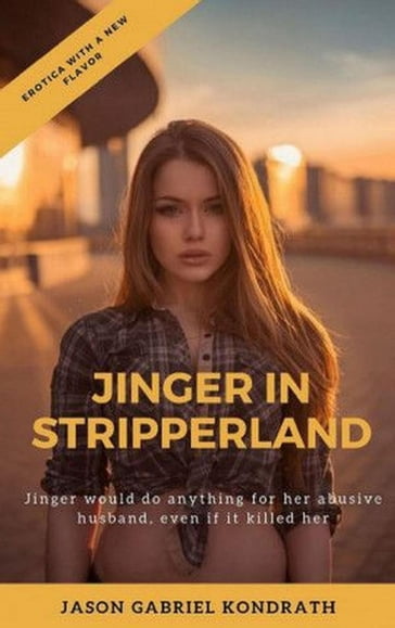 Jinger in Stripperland - Jason Gabriel Kondrath