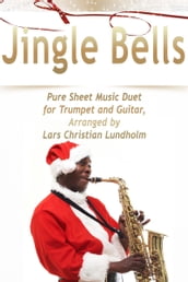 Jingle Bells Pure Sheet Music Duet for Trumpet and Guitar, Arranged by Lars Christian Lundholm