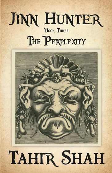 Jinn Hunter: Book Three - The Perplexity - Tahir Shah