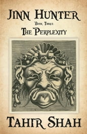 Jinn Hunter: Book Three - The Perplexity