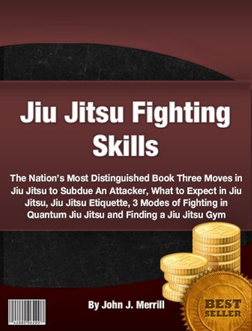 Jiu Jitsu Fighting Skills - John J. Merrill