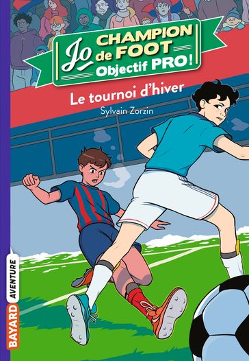 Jo champion de foot, objectif pro !, Tome 03 - Sylvain Zorzin