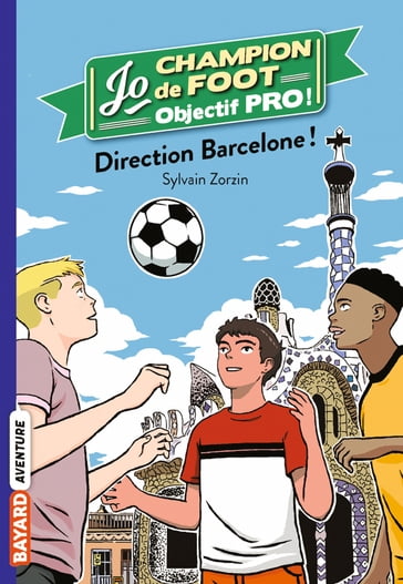 Jo champion de foot, objectif pro !, Tome 04 - Sylvain Zorzin