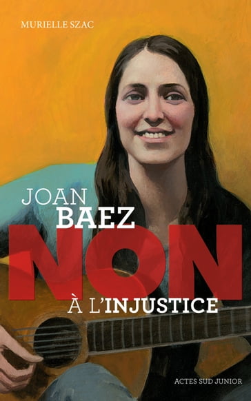 Joan Baez : "Non à l'injustice" - Murielle Szac