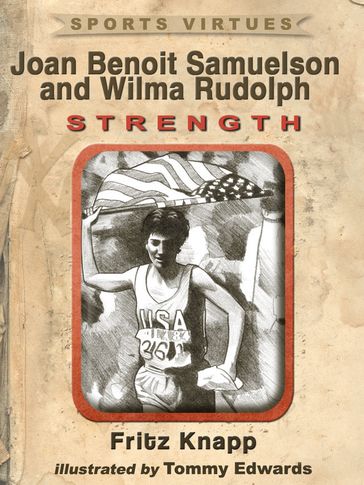 Joan Benoit Samuelson and Wilma Rudolph: Strength - Fritz Knapp