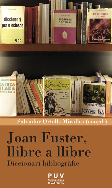 Joan Fuster, llibre a llibre - AA.VV. Artisti Vari - Salvador Ortells Miralles