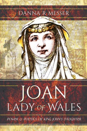 Joan, Lady of Wales - Danna R. Messer