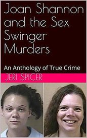 Joan Shannon and the Sex Swinger Murders