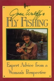 Joan Wulff s Fly Fishing