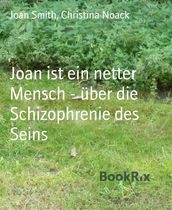 Joan ist ein netter Mensch - über die Schizophrenie des Seins