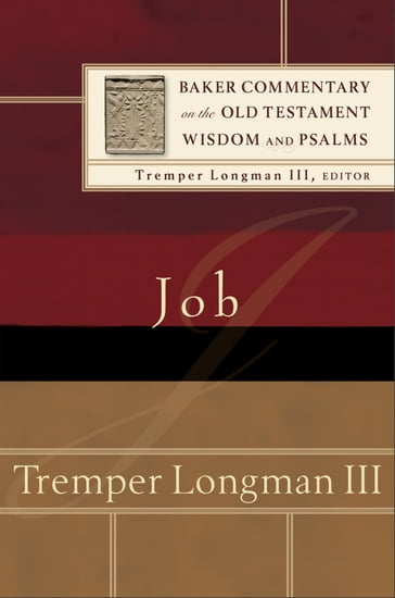 Job (Baker Commentary on the Old Testament Wisdom and Psalms) - Tremper III Longman