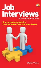 Job Interviews - A no nonsense guide for the interviewer and the interviewee