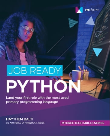 Job Ready Python - Haythem Balti - Kimberly A. Weiss