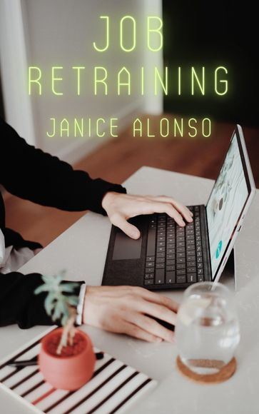 Job Retraining - Janice Alonso