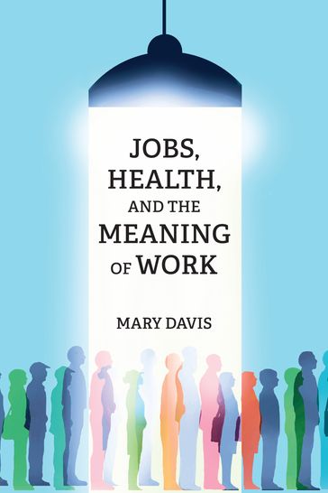 Jobs, Health, and the Meaning of Work - Mary Davis