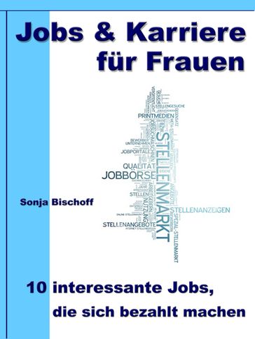 Jobs & Karriere für Frauen  10 interessante Jobs, die sich bezahlt machen - Sonja Bischoff