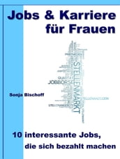 Jobs & Karriere für Frauen  10 interessante Jobs, die sich bezahlt machen