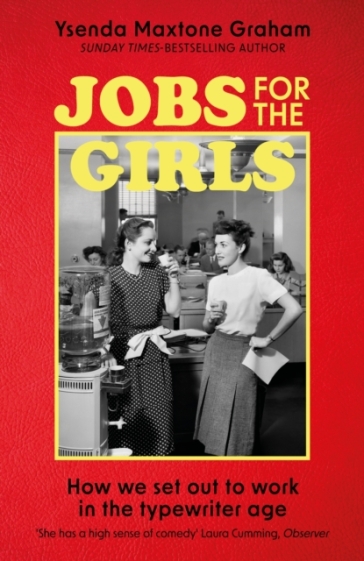 Jobs for the Girls - Ysenda Maxtone Graham