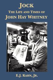 Jock: The Life and Times of John Hay Whitney