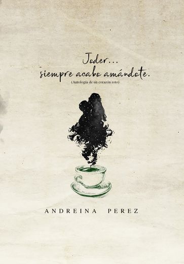 Joder... siempre acabo amándote - Andreina Perez
