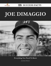 Joe DiMaggio 172 Success Facts - Everything you need to know about Joe DiMaggio