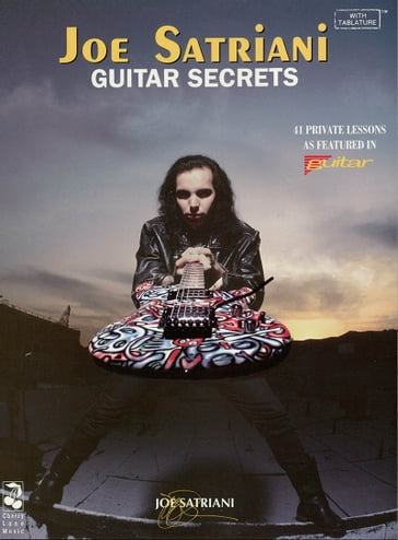 Joe Satriani - Guitar Secrets (Music Instruction) - Joe Satriani