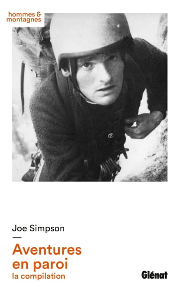 Joe Simpson - Aventures en paroi - Joe Simpson