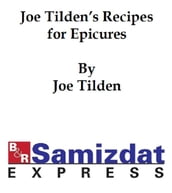 Joe Tilden s Recipes for Epicures (1907)