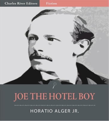 Joe the Hotel Boy (Illustrated Edition) - Jr. Horatio Alger