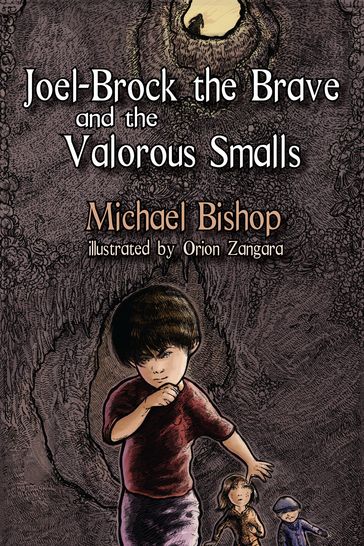 Joel-Brock the Brave and the Valorous Smalls - Michael Bishop