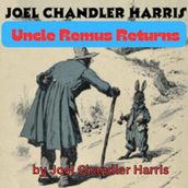 Joel Chandler Harris: UNCLE REMUS RETURNS