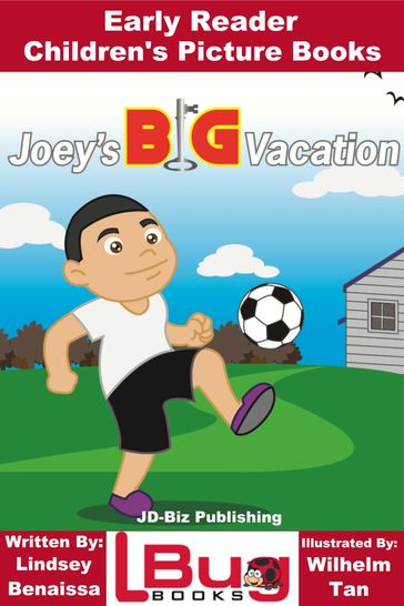 Joey's Big Vacation: Early Reader - Children's Picture Books - Lindsey Benaissa - Wilhelm Tan