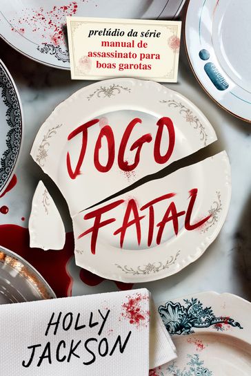 Jogo Fatal - novo livro da série Manual de assassinato para boas garotas - Holly Jackson