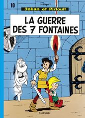 Johan et Pirlouit - Tome 10 - La Guerre des sept fontaines